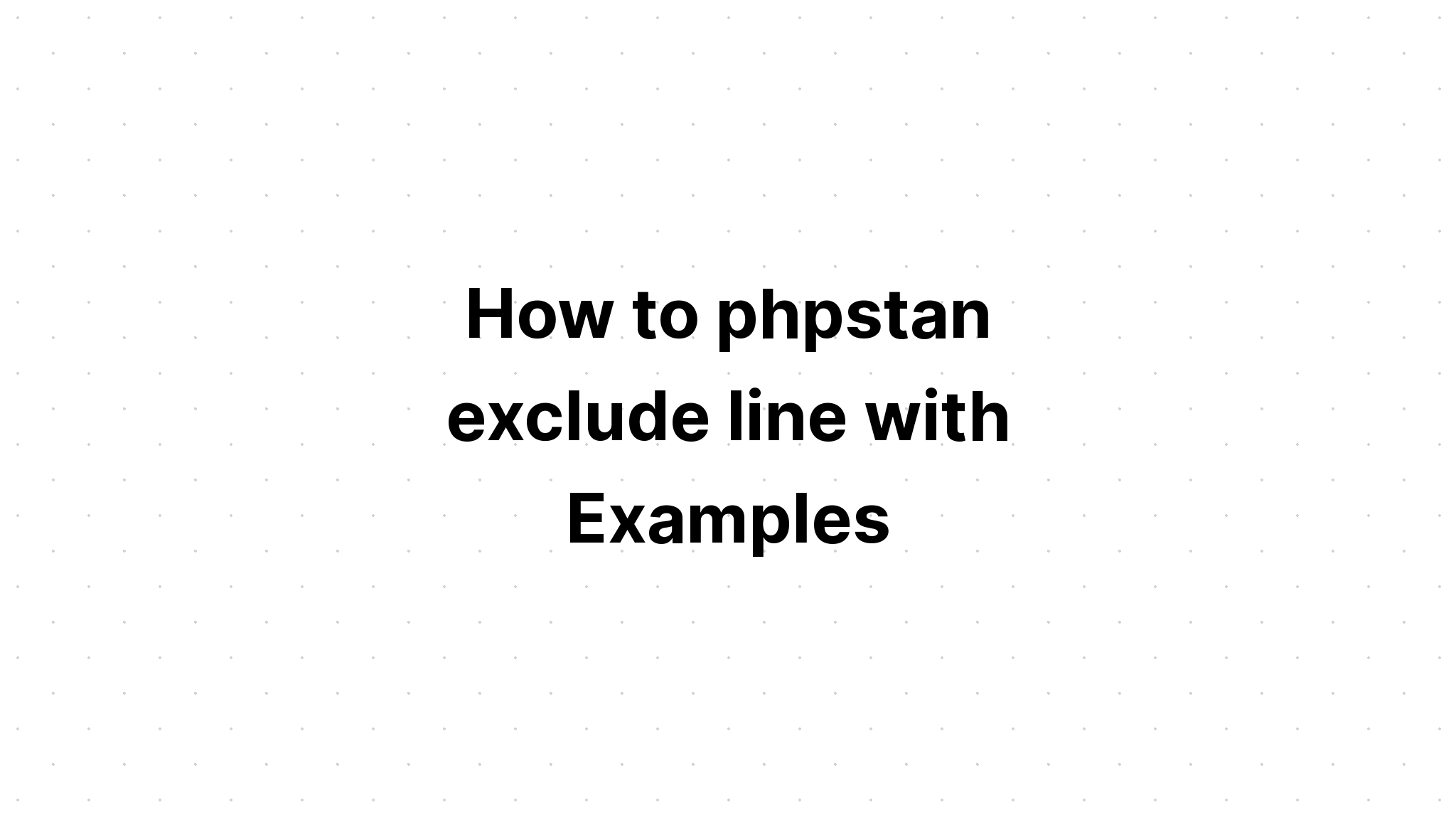 Cara phpstan mengecualikan baris dengan Contoh